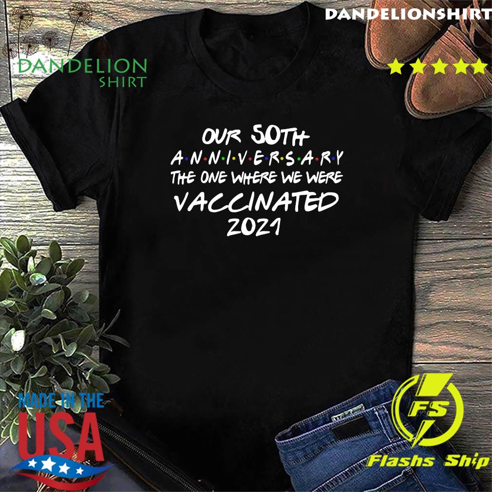 vaccinated 2021 shirt