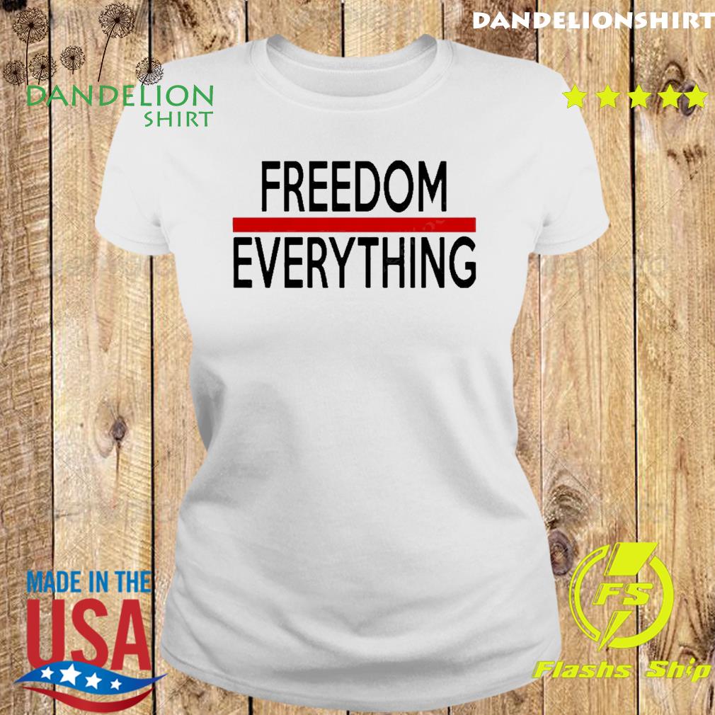 freedom over everything shirt