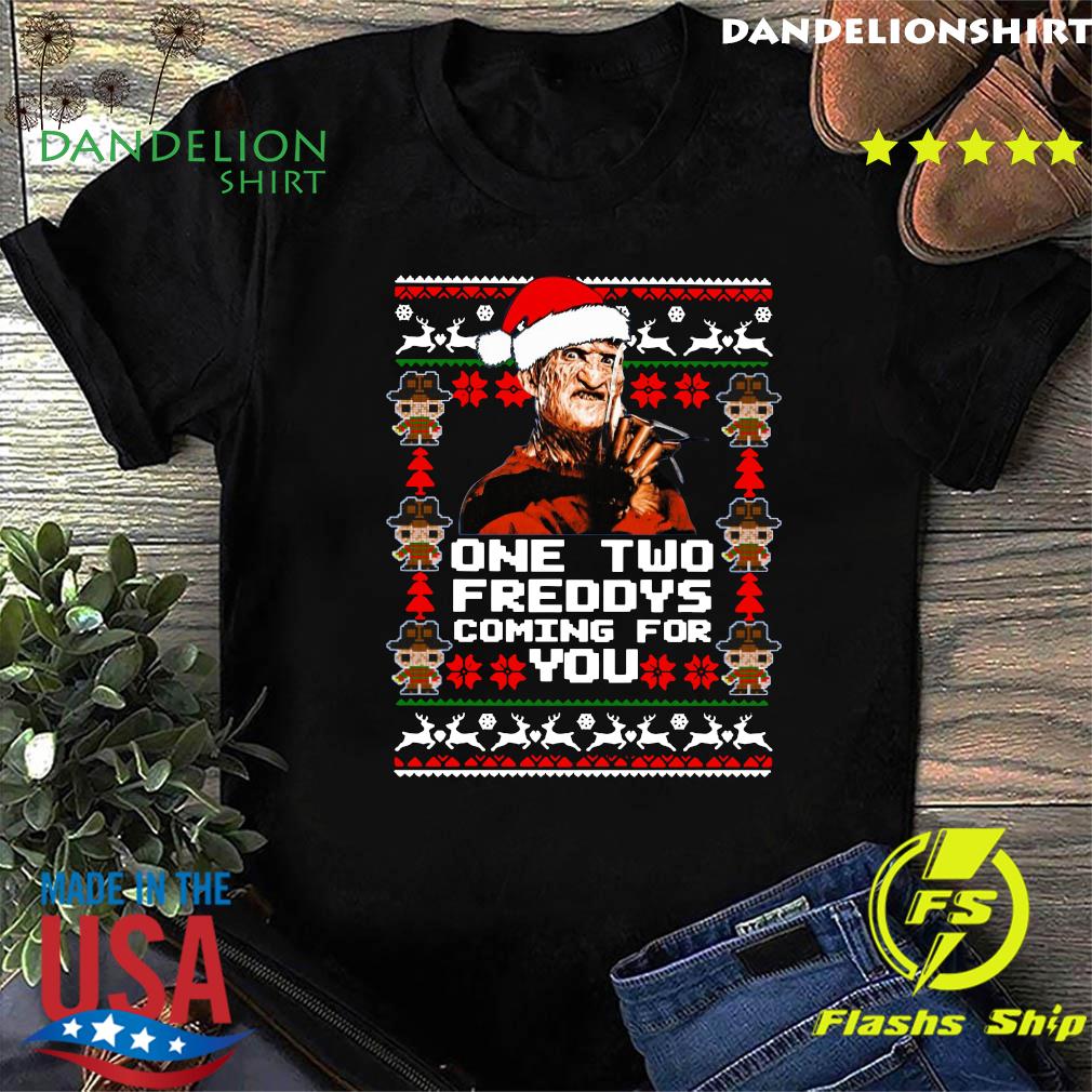 one two freddy's coming for you shirt